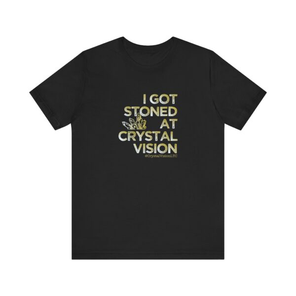 I Got Stoned at Crystal Vision Tee